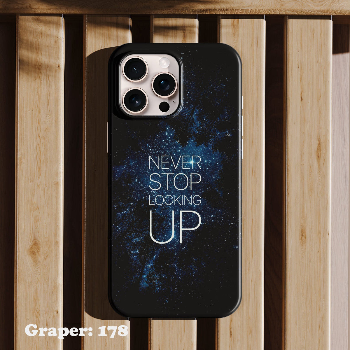 Phone case - Typography - Never Stop Looking Up - Design 178